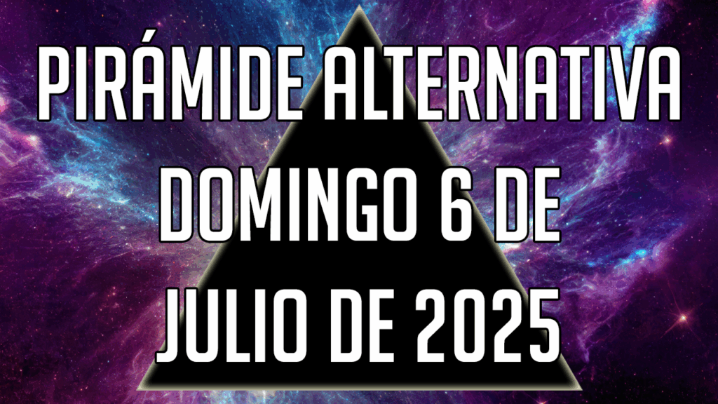 Pirámide Alternativa para el domingo 6 de julio de 2025
