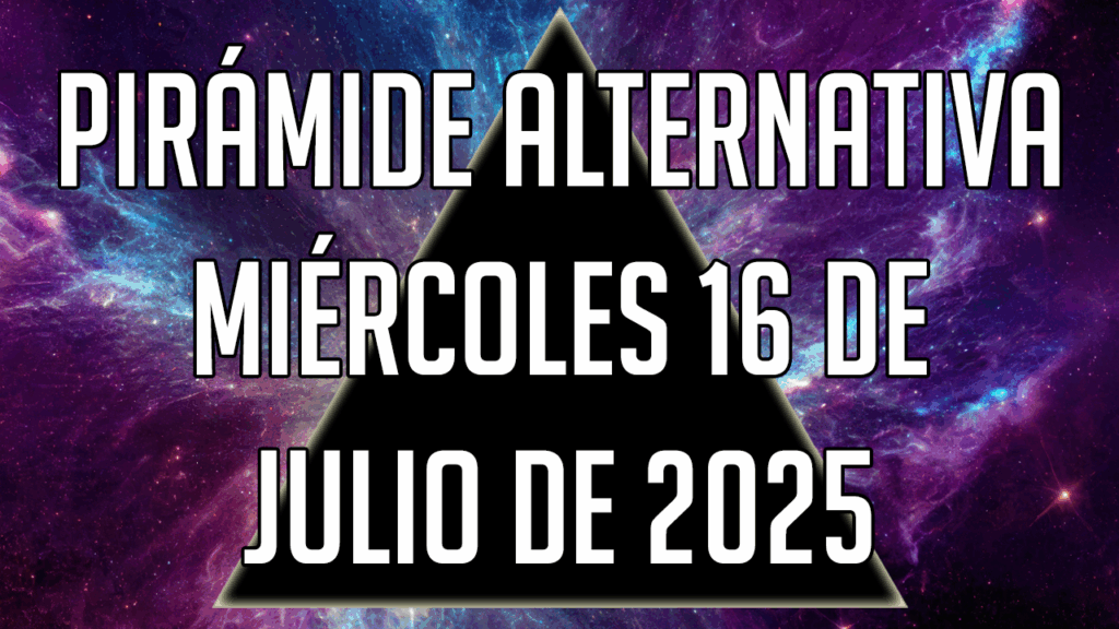 Pirámide Alternativa para el miércoles 16 de julio de 2025