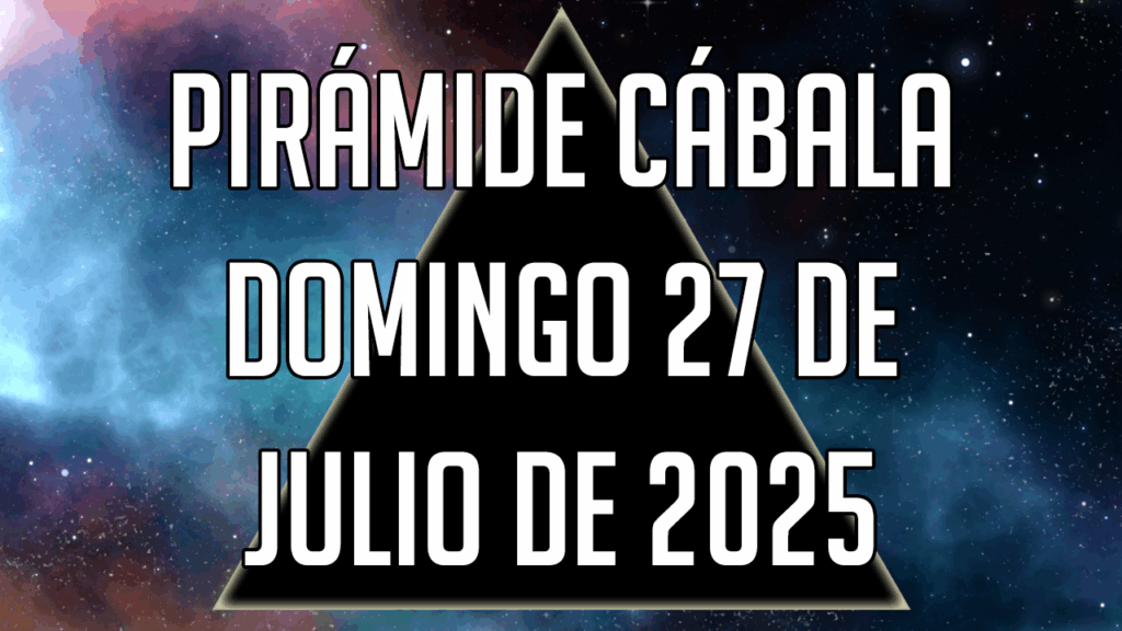 Pirámide Cábala para el domingo 27 de julio de 2025