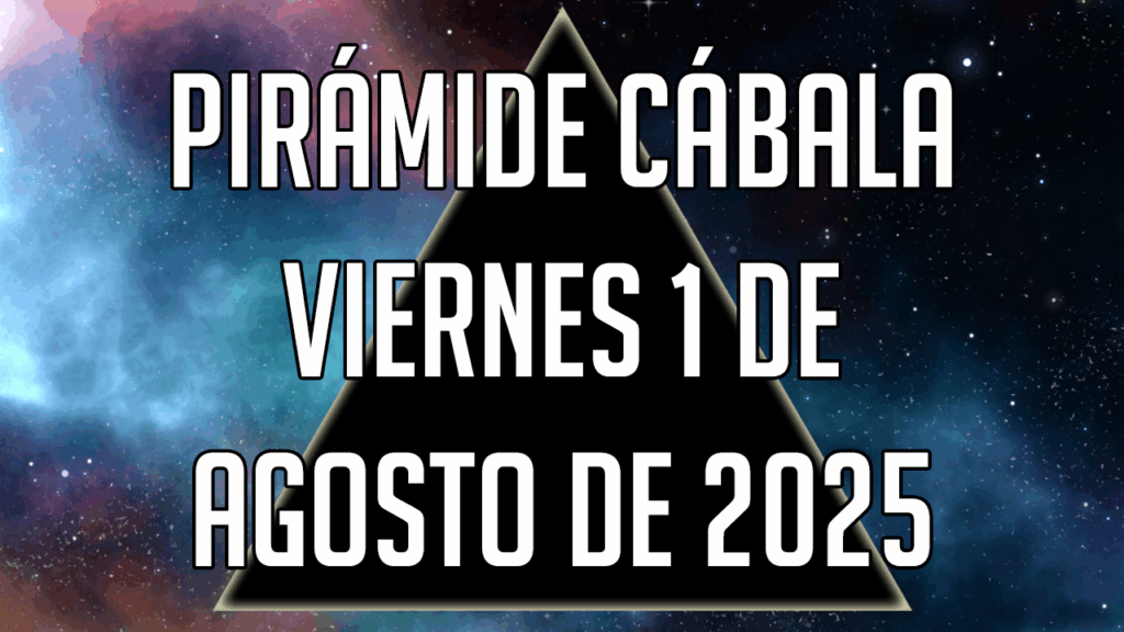Pirámide Cábala para el viernes 1 de agosto de 2025