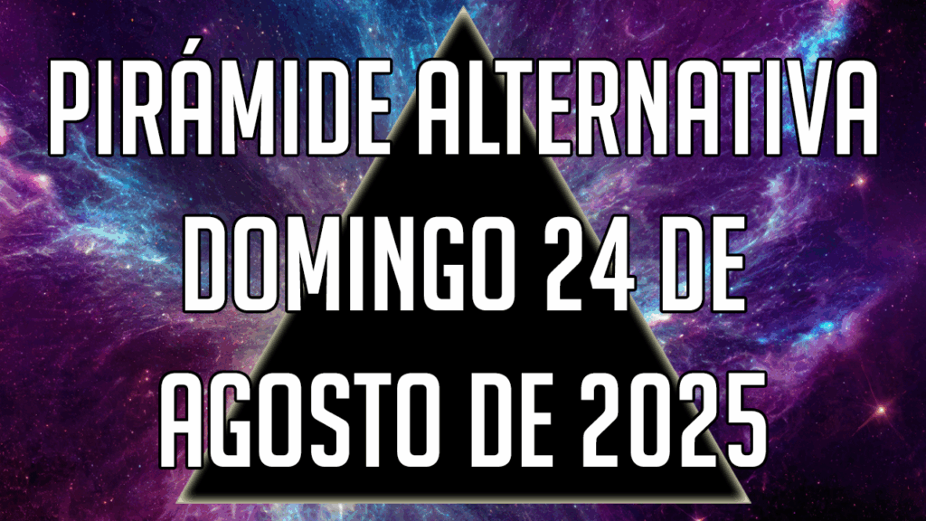 Pirámide Alternativa para el domingo 24 de agosto de 2025