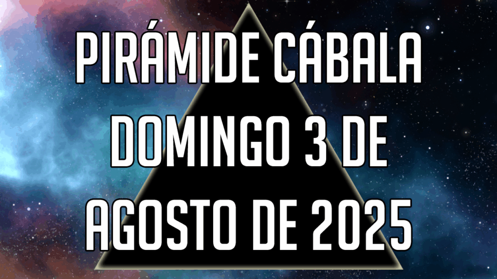 Pirámide Cábala para el domingo 3 de agosto de 2025