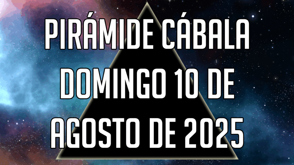 Pirámide Cábala para el domingo 10 de agosto de 2025