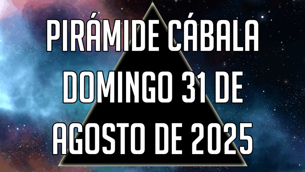 Pirámide Cábala para el domingo 31 de agosto de 2025