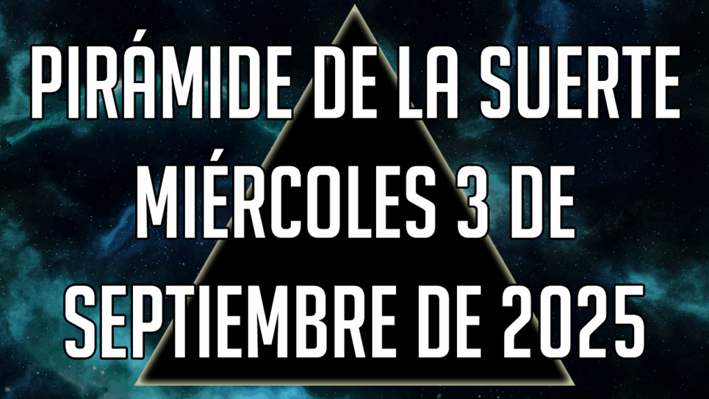 Pirámide de la Suerte para el miércoles 3 de septiembre de 2025