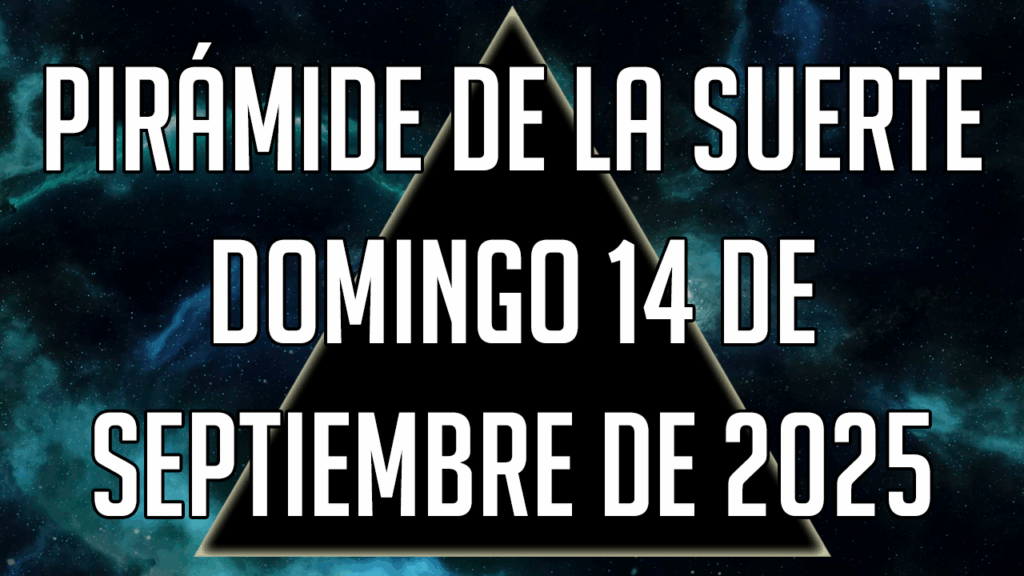 Pirámide de la Suerte para el domingo 14 de septiembre de 2025