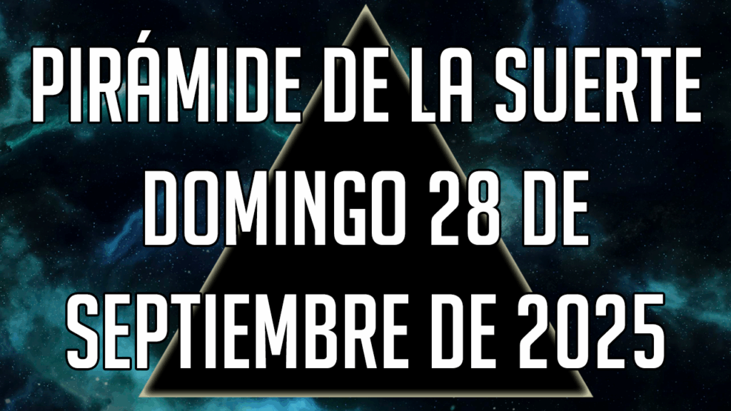 Pirámide de la Suerte para el domingo 28 de septiembre de 2025