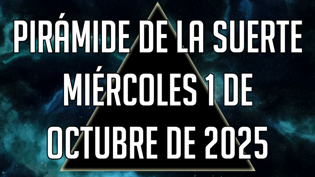 Pirámide de la Suerte para el miércoles 1 de octubre de 2025