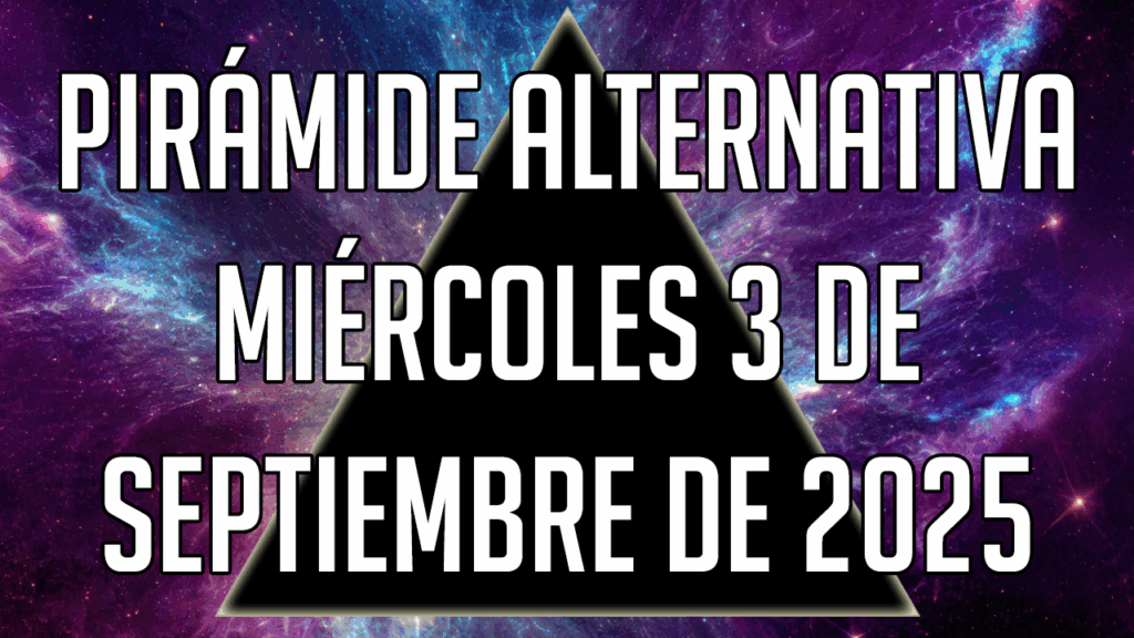 Pirámide Alternativa para el miércoles 3 de septiembre de 2025