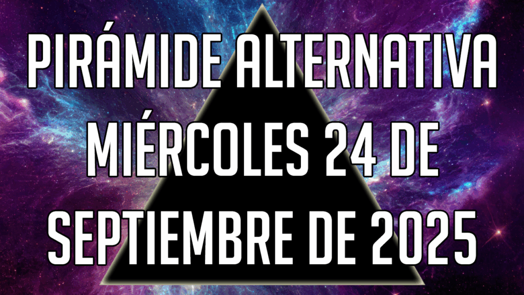Pirámide Alternativa para el miércoles 24 de septiembre de 2025