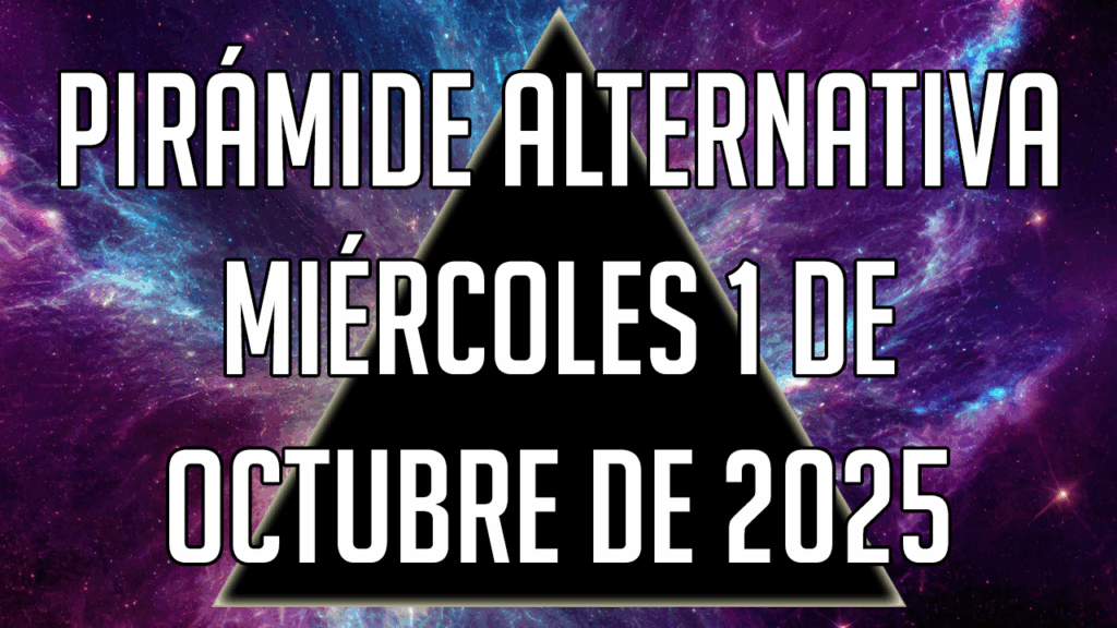 Pirámide Alternativa para el miércoles 1 de octubre de 2025
