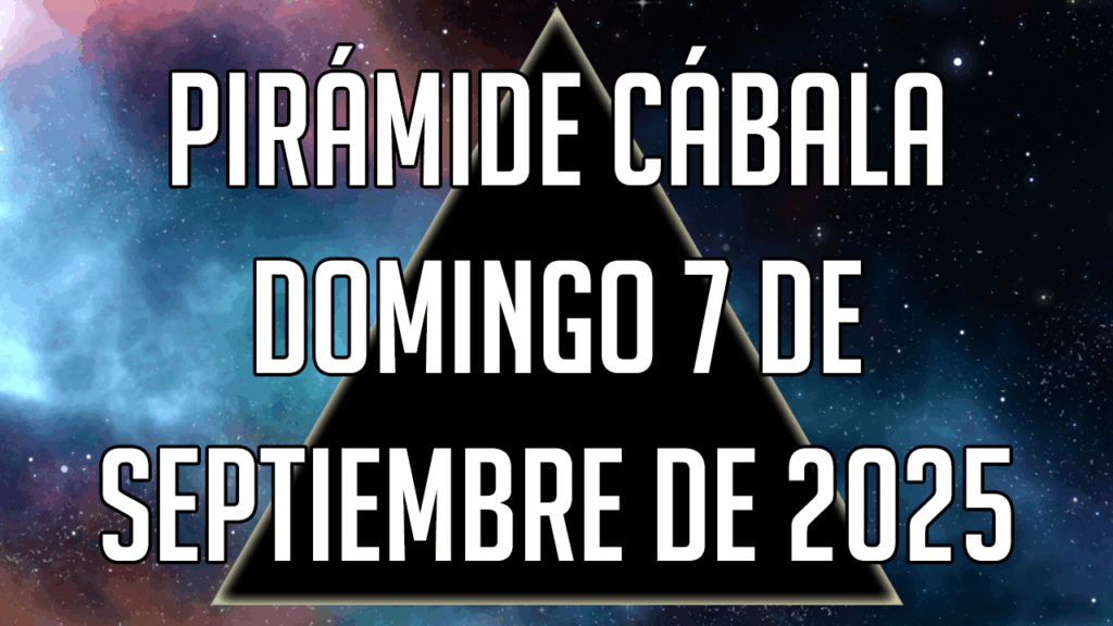 Pirámide Cábala para el domingo 7 de septiembre de 2025