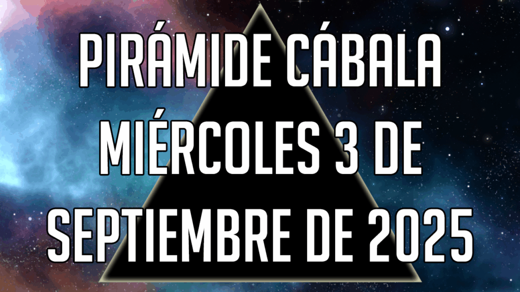 Pirámide Cábala para el miércoles 3 de septiembre de 2025