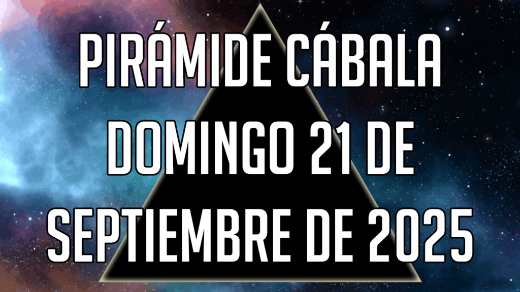 Pirámide Cábala para el domingo 21 de septiembre de 2025