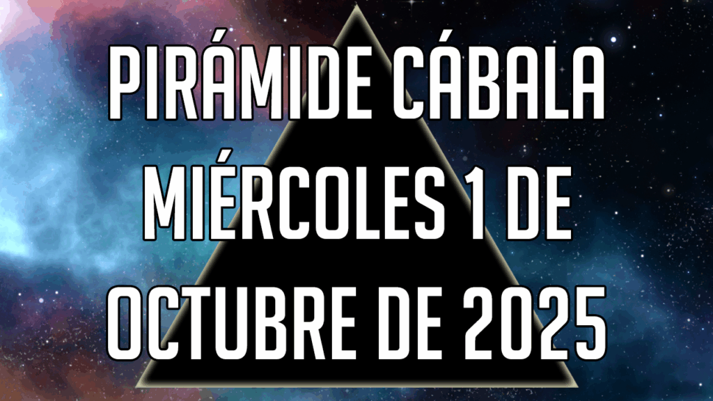 Pirámide Cábala para el miércoles 1 de octubre de 2025