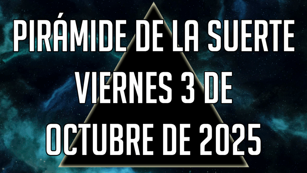 Pirámide de la Suerte para el viernes 3 de octubre de 2025