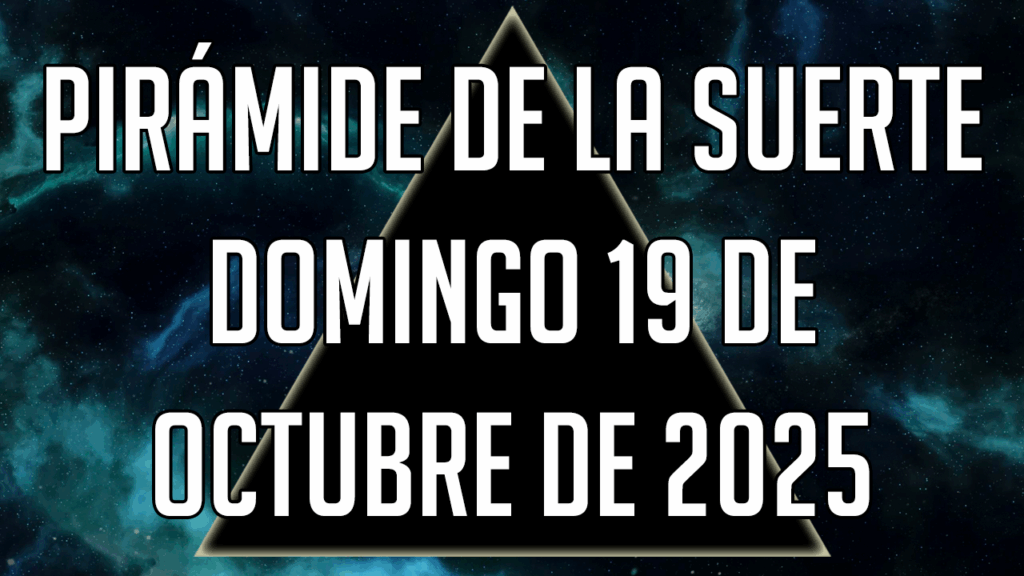 Pirámide de la Suerte para el domingo 19 de octubre de 2025