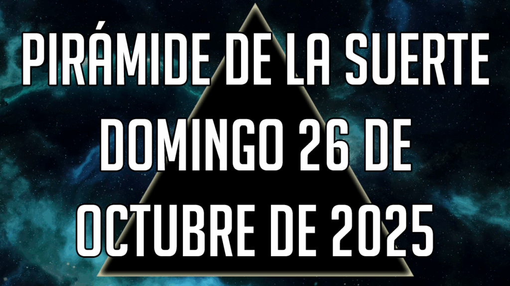 Pirámide de la Suerte para el domingo 26 de octubre de 2025
