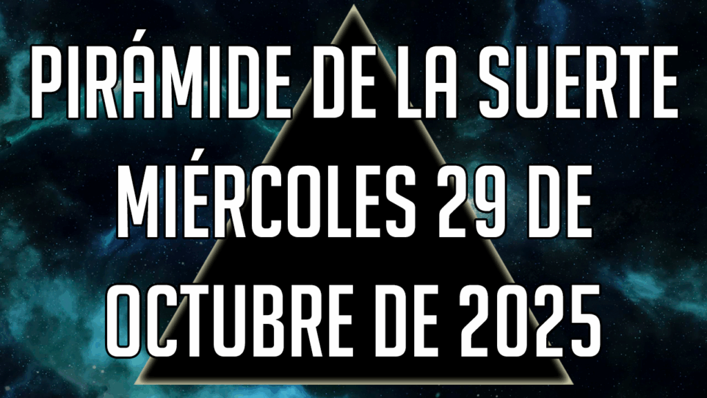 Pirámide de la Suerte para el miércoles 29 de octubre de 2025