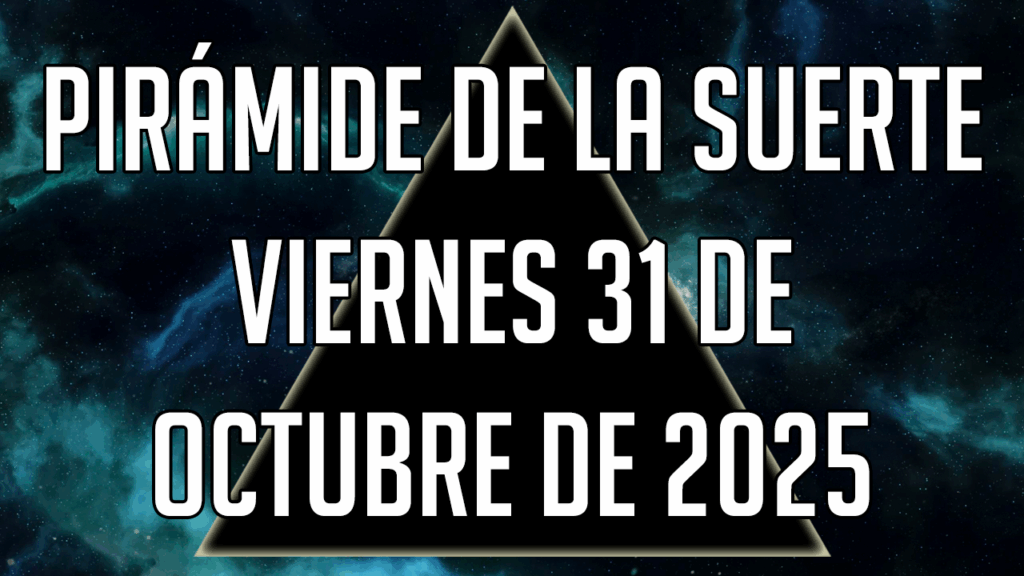 Pirámide de la Suerte para el viernes 31 de octubre de 2025