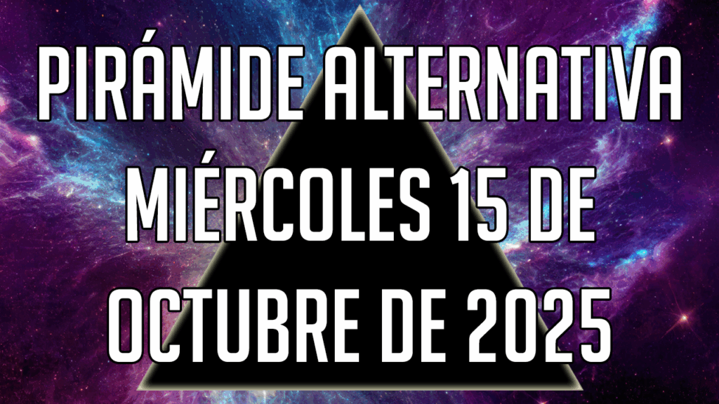 Pirámide Alternativa para el miércoles 15 de octubre de 2025