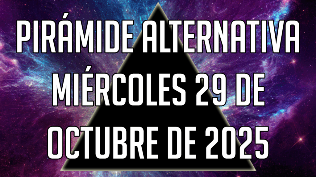 Pirámide Alternativa para el miércoles 29 de octubre de 2025