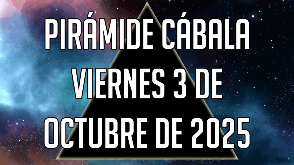 Pirámide Cábala para el viernes 3 de octubre de 2025