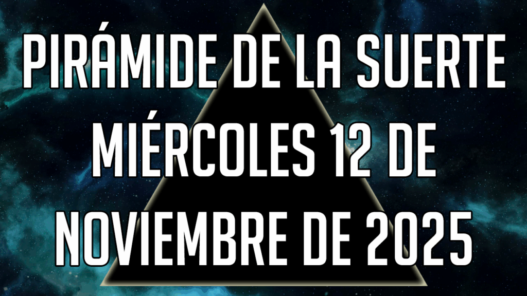 Pirámide de la Suerte para el miércoles 12 de noviembre de 2025
