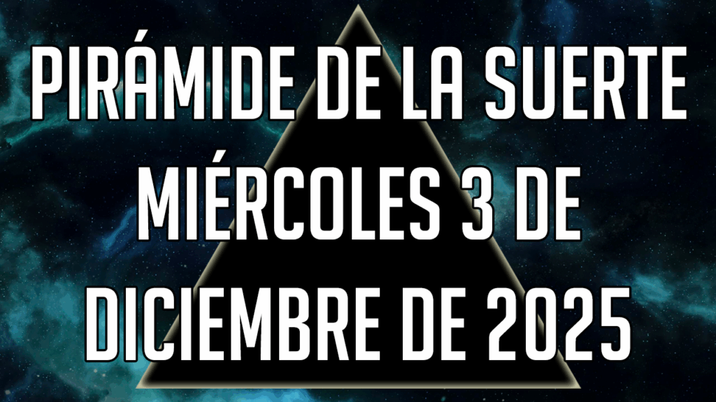 Pirámide de la Suerte para el miércoles 3 de diciembre de 2025