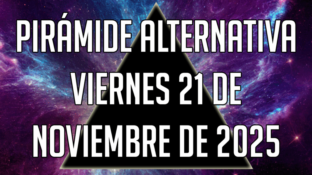 Pirámide Alternativa para el viernes 21 de noviembre de 2025