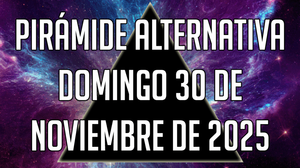 Pirámide Alternativa para el domingo 30 de noviembre de 2025