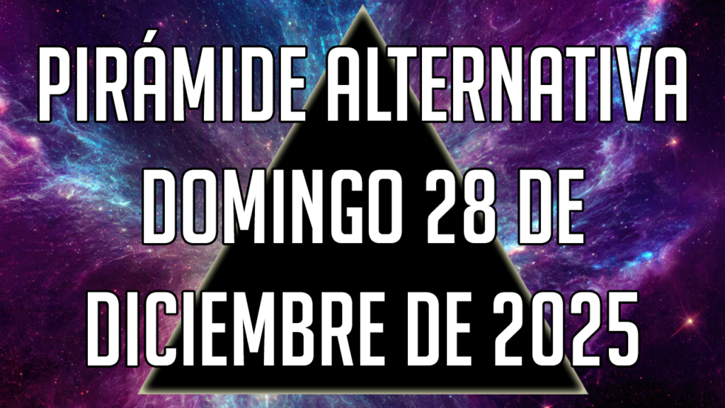 Pirámide Alternativa para el domingo 28 de diciembre de 2025