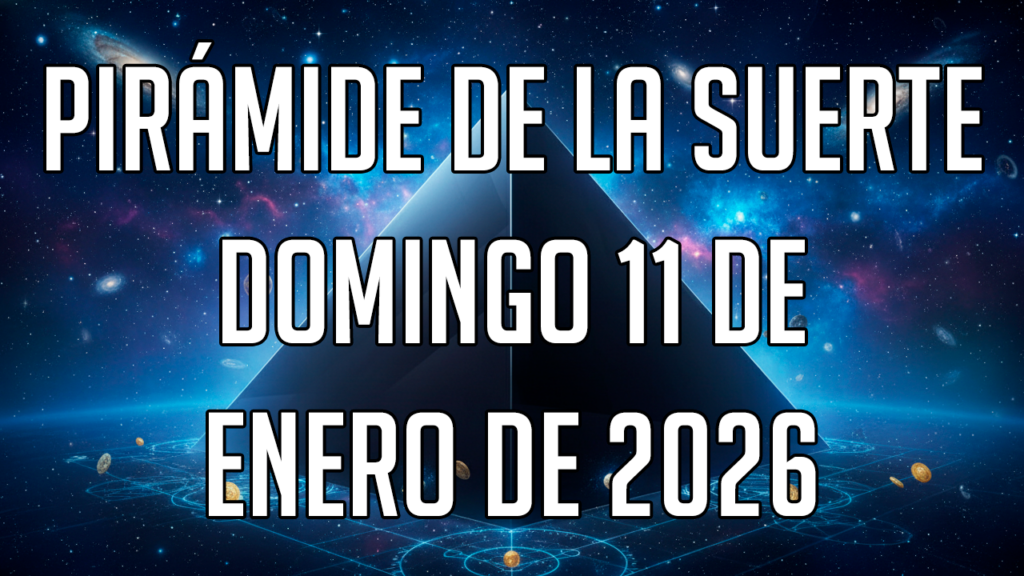Pirámide de la Suerte para el domingo 11 de enero de 2026